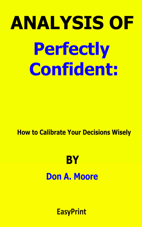 perfectly confident how to calibrate your decisions wisely