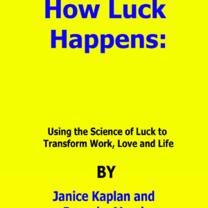 how luck happens janice kaplan