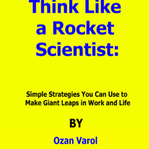 think like a rocket scientist by ozan varol