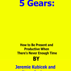 5 gears how to be present and productive