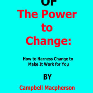 The Power to Change campbell Macpherson