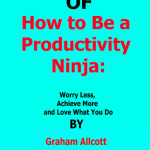 how to be a productivity ninja Graham Allcott