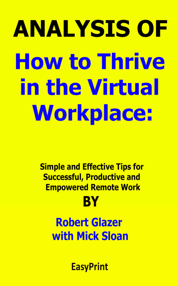 how to thrive in a virtual workplace by robert glazer