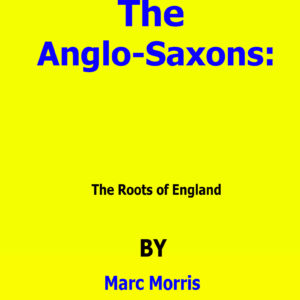 the anglo-saxons marc morris