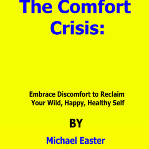 the comfort crisis michael easter