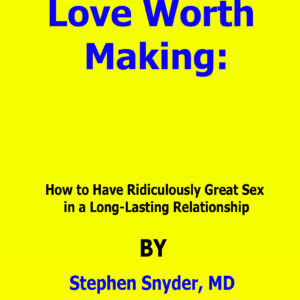 Love Worth Making By Stephen Snyder