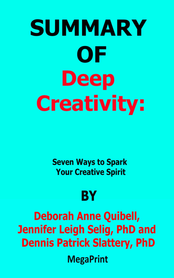 deep creativity seven ways to spark your creative spirit