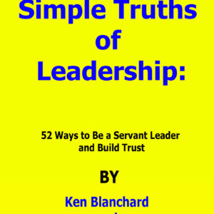 simple truths of leadership ken blanchard