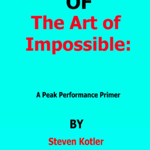 the art of impossible, steven kotler