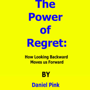 the power of regret daniel pink