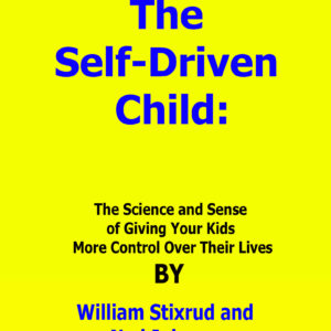 the_self-driven_child_by_william_stixrud_and_ned_johnson[1]