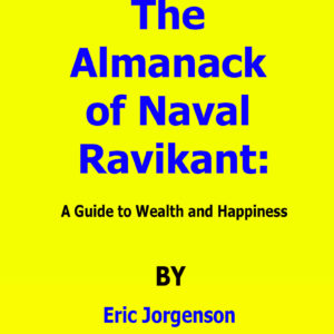 the almanack of naval ravikant by eric jorgenson