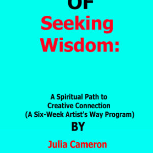 seeking wisdom julia cameron