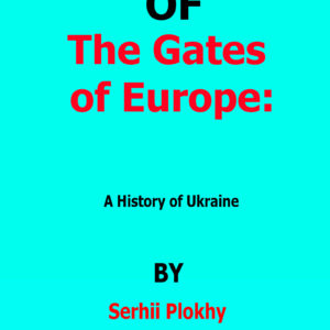 the gates of europe, by serhii plokhy