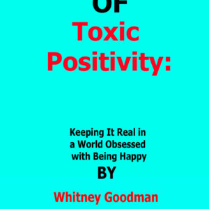 toxic positivity whitney goodman