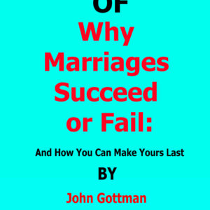 why marriages succeed or fail by john gottman