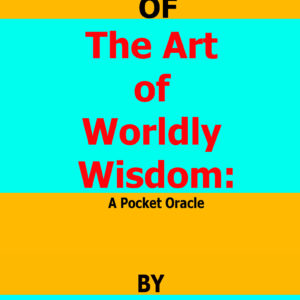 the art of worldly wisdom baltasar gracian