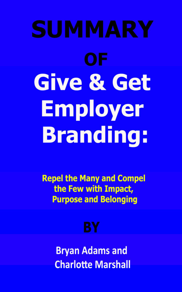 give & get employer branding by bryan adams and charlotte marshall