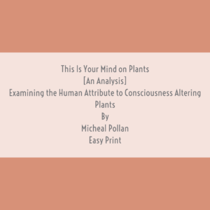 A SUMMARY OFThis Is Your Mind on Plants Examining the Human Attraction to Consciousness Altering Plants By Michael Pollan